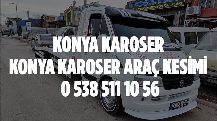 Konya Karoser, Konya karoser araç kesimi | 0 538 511 10 56