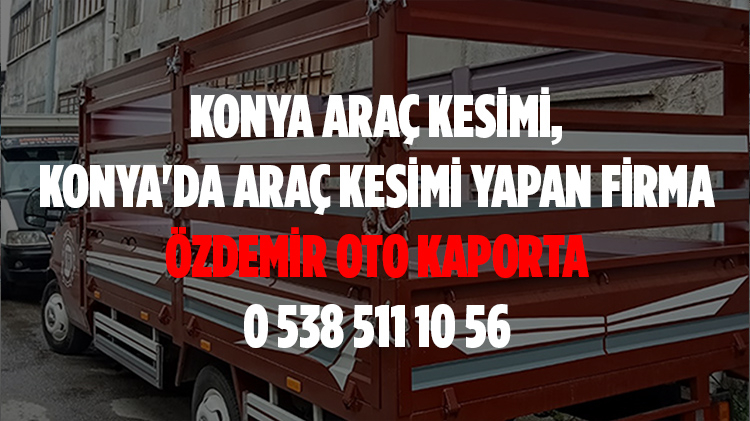 Konya Araç Kesimi, Konya araç kesim, Konya'da Araç Kesimi Yapan Firma - Özdemir Oto Kaporta